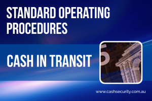 Cash In Transit Standard Operating Procedures